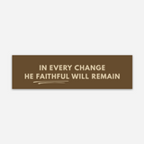 He Faithful Will Remain Sticker in Brown
